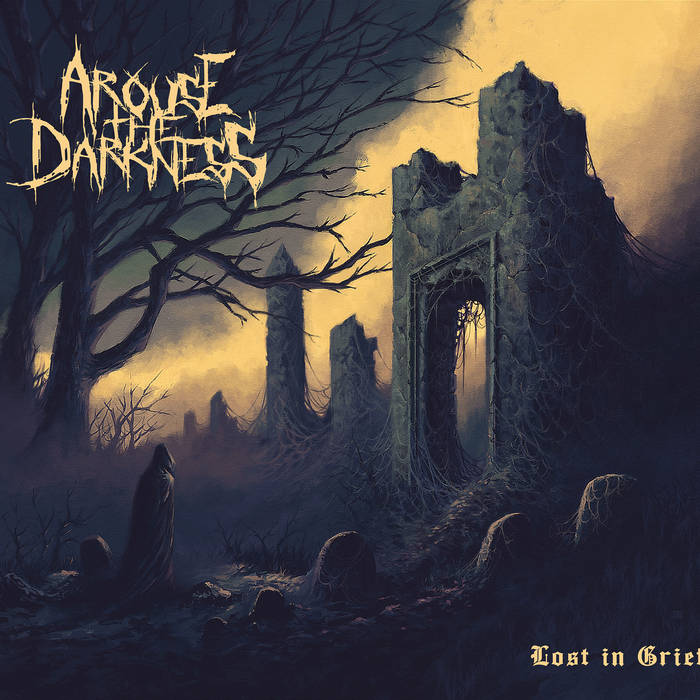 Arouse the Darkness – Lost in Grief