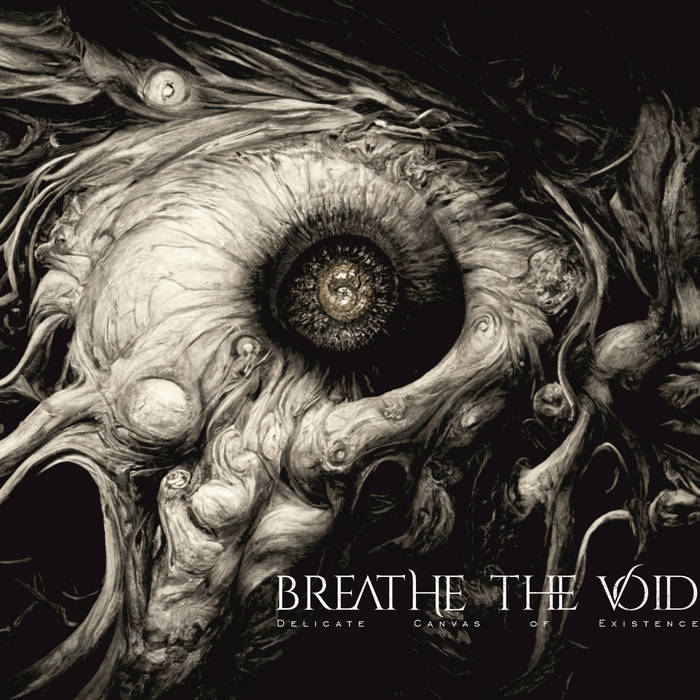 Breathe The Void – Delicate Canvas of Existence