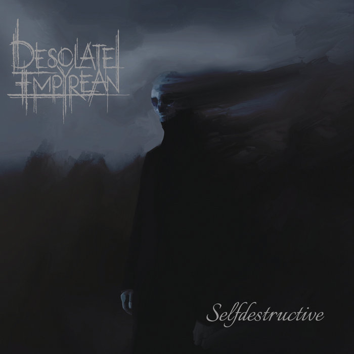 Desolate Empyrean – Selfdestructive