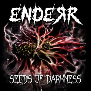 Enderr – Seeds of Darkness