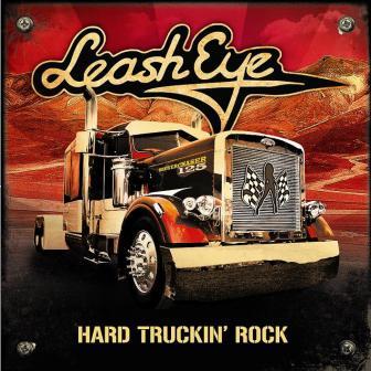 LEASH EYE prezentuje okładkę i tracklistę nowej płyty – „Hard Truckin’ Rock”!