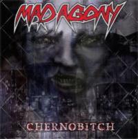 MAD AGONY – CHERNOBITCH