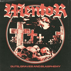 Mentor – Guts, Graves and Blasphemy