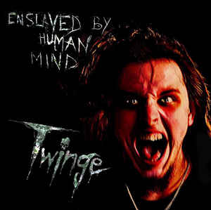 Twinge – Enslaved By Human Mind