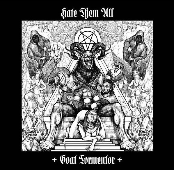 Hate Them All – Goat Tormentor