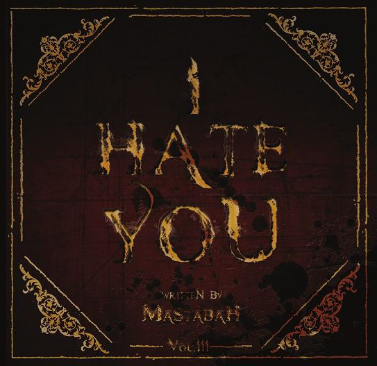 Mastabah – I Hate You (w skrócie)