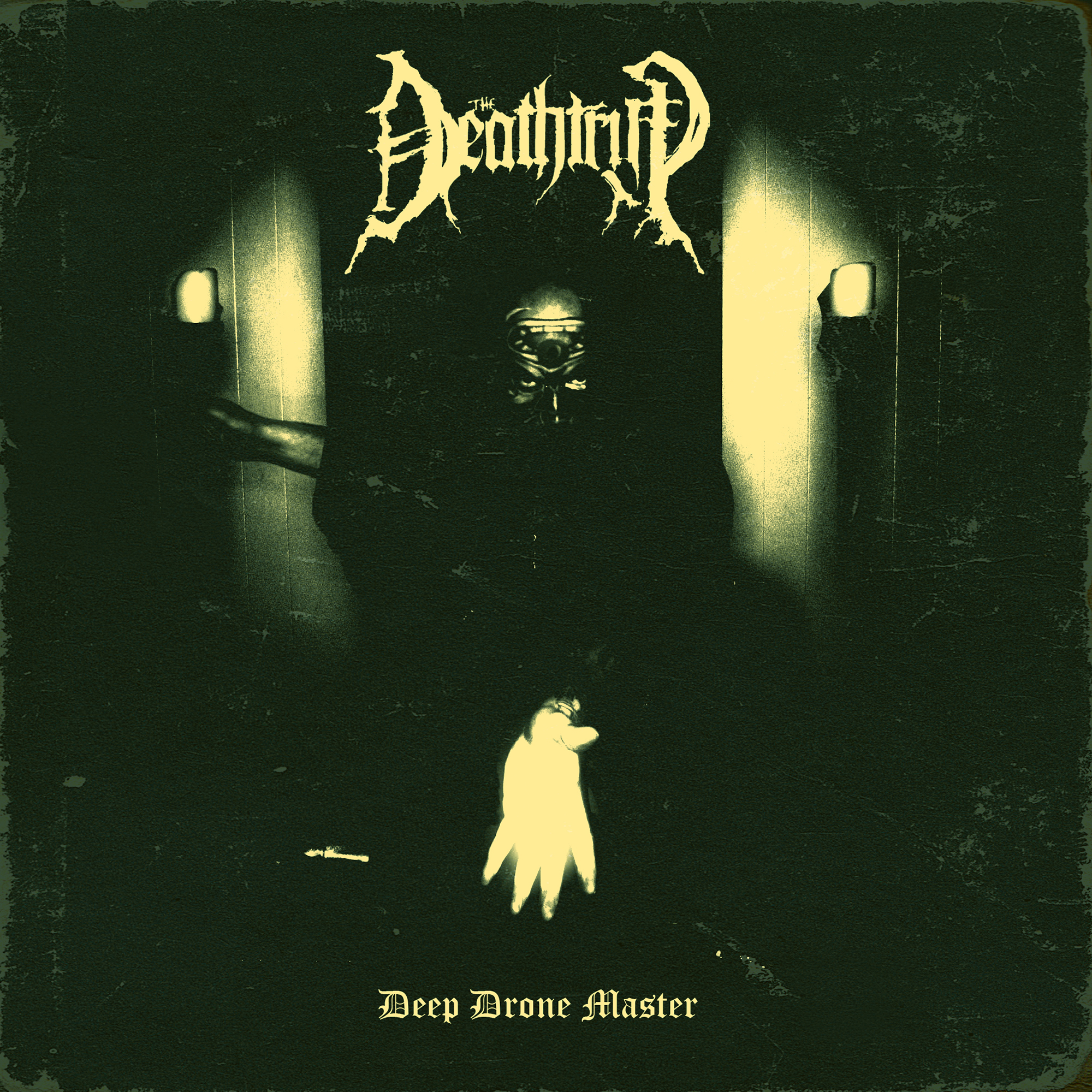 THE DEATHTRIP – DEEP DRONE MASTER