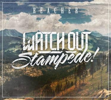 Watch Out Stampede – Reacher
