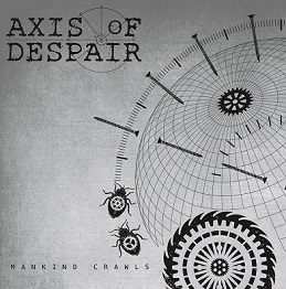 Axis of Despair – Mankind Crawls