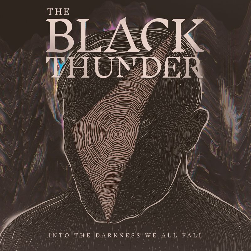 The Black Thunder – Into the Darkness We All Fall