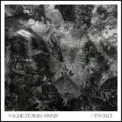 Vague Stories – P.W.M.I.T