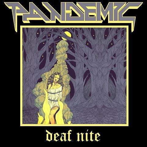 Pandemic – Deaf nite