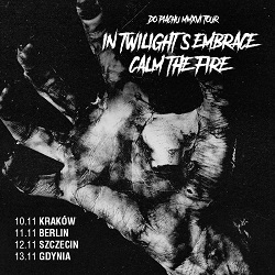 Do Piachu MMXVI Tour: In Twilight’s Embrace oraz Calm the Fire na czterech koncertach