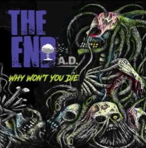 The End AD – Why won’t you die