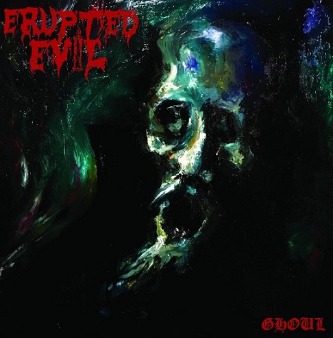 Erupted Evil – Ghoul