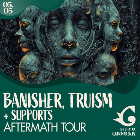 Aftermath Tour – Banisher, Truism