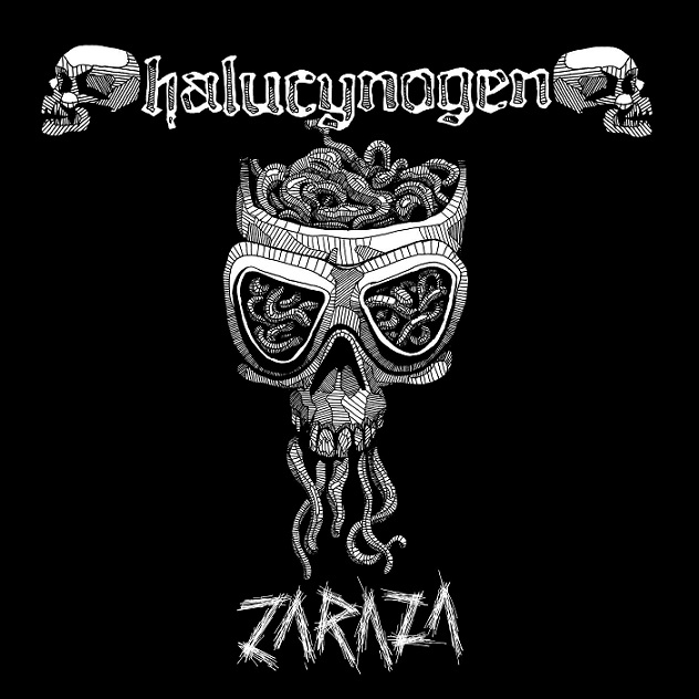 Halucynogen – Zaraza