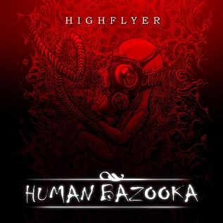 Human Bazooka – Highflyer