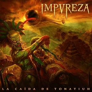 Impureza – La caída de Tonatiuh (w skrócie)