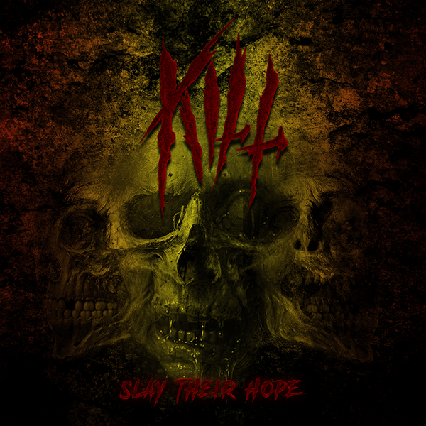 Kill – Slay their hope