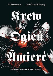 Krew, ogień, śmierć – historia szwedzkiego metalu – Ika Johannesson, Jon Jefferson Klingberg