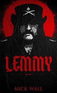 Lemmy – Mick Wall