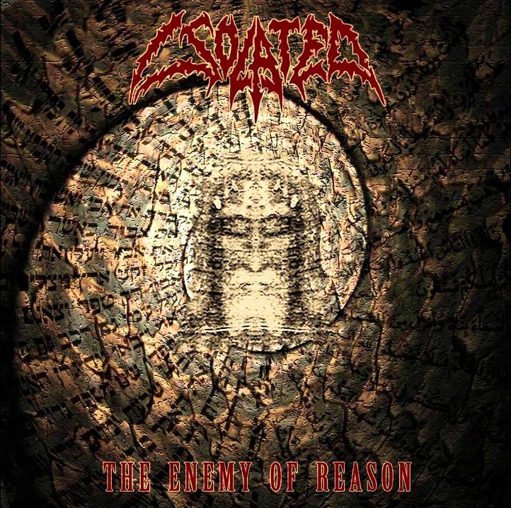 ISOLATED – THE ENEMY OF REASON