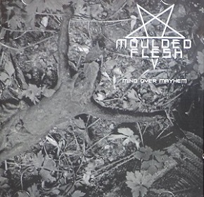 Moulded Flesh – Mind Over Mayhem