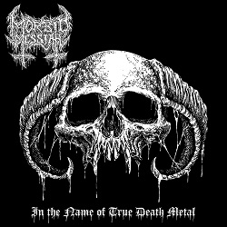 MORBID MESSIAH – In the Name of True Death Metal