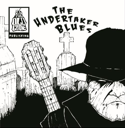 The Old Crone – The Undertaker Blues