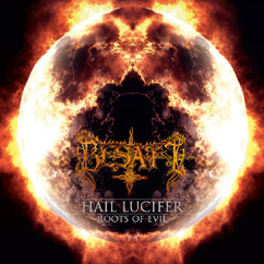 Besatt – Hail Lucifer / Roots of Evil