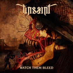 Unsaint – Watch Them Bleed